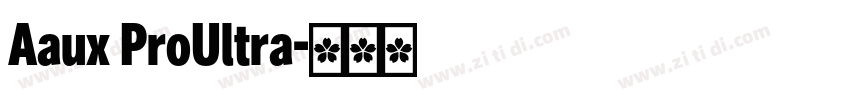 Aaux ProUltra字体转换 Aaux ProUltra字体转换